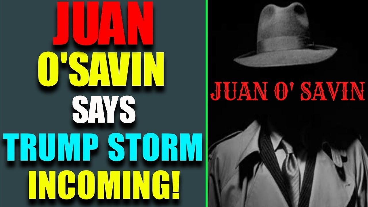 JUAN O' SAVIN EXCLUSIVE UPDATE OF MAY 04, 2022 - TRUMP NEWS