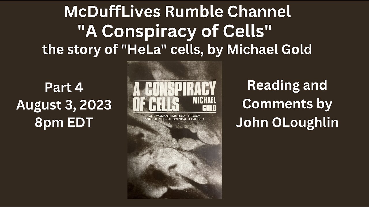 "A Conspiracy of Cells," by Michael Gold, part 4, August 3, 2023
