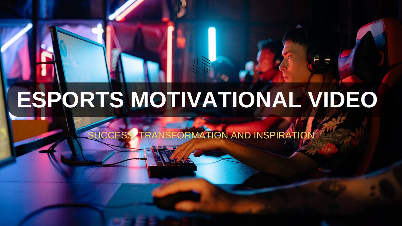 Esports Motivational Video, Success, Transformation and Inspiration