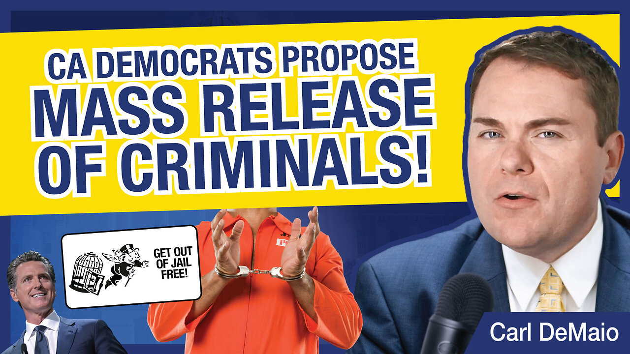 CA Democrats Propose Massive Release of Criminals!