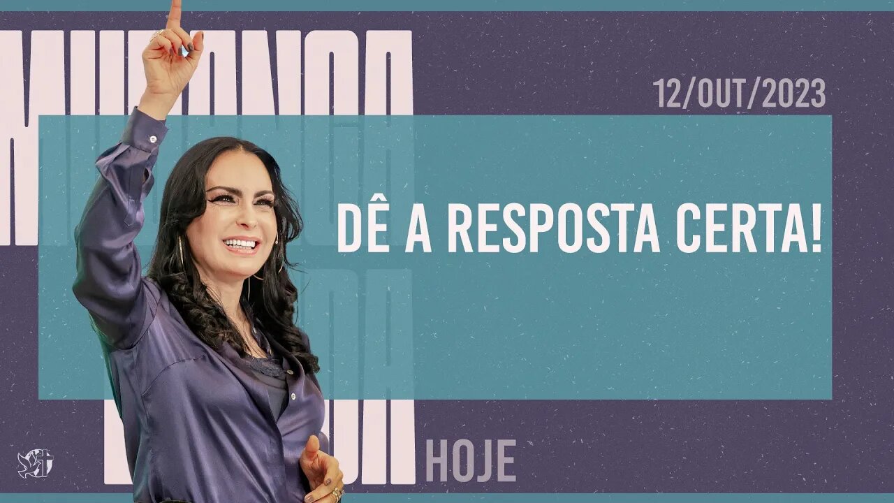 Dê a resposta certa! || Mudança de Vida Hoje