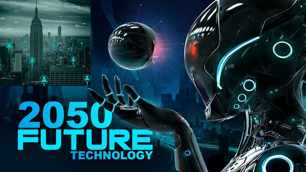 The World in 2050: Top Future Technologies