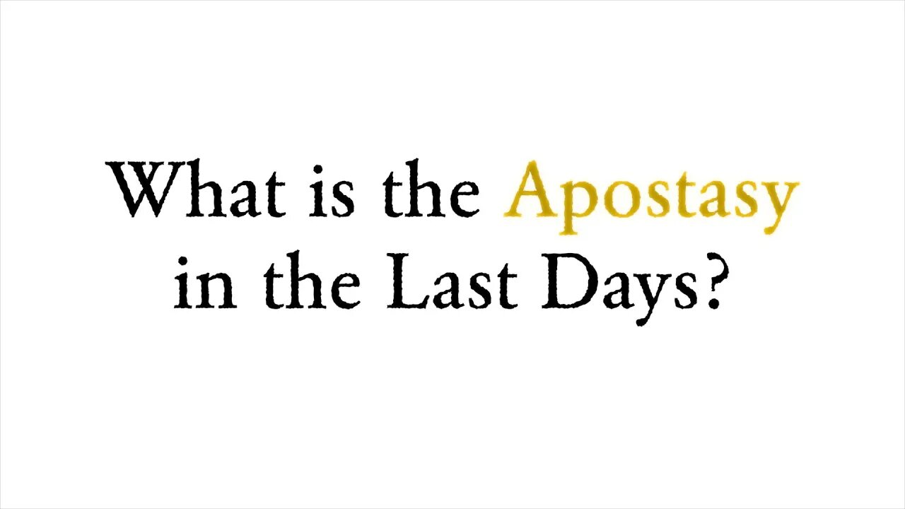 What is the Apostasy in the Last Days? - Faith Foundations with Dr. Todd Baker