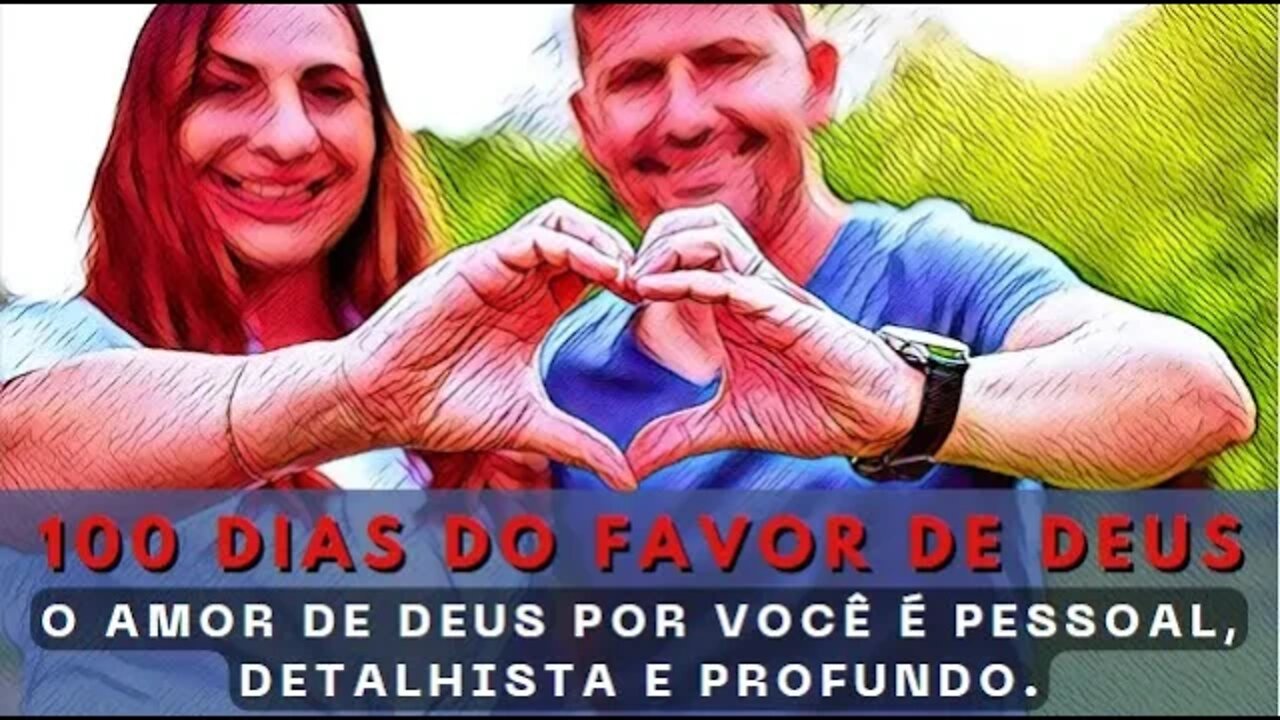 O Amor de Deus por Você é Pessoal, Detalhista e Profundo.