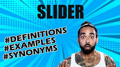 Definition and meaning of the word "slider"