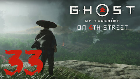 Ghost of Tsushima on 6th Street Part 33