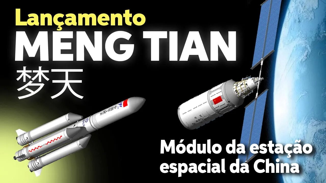 LANÇAMENTO DO MÓDULO MENGTIAN DA ESTAÇÃO ESPACIAL DA CHINA