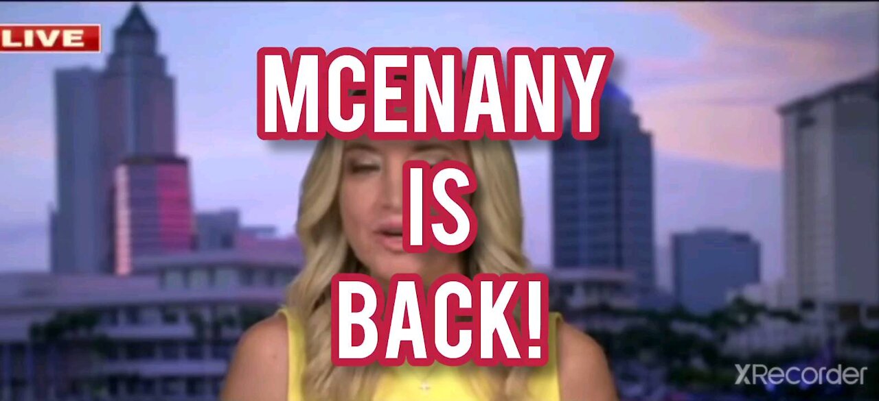 MCENANY IS BACK!