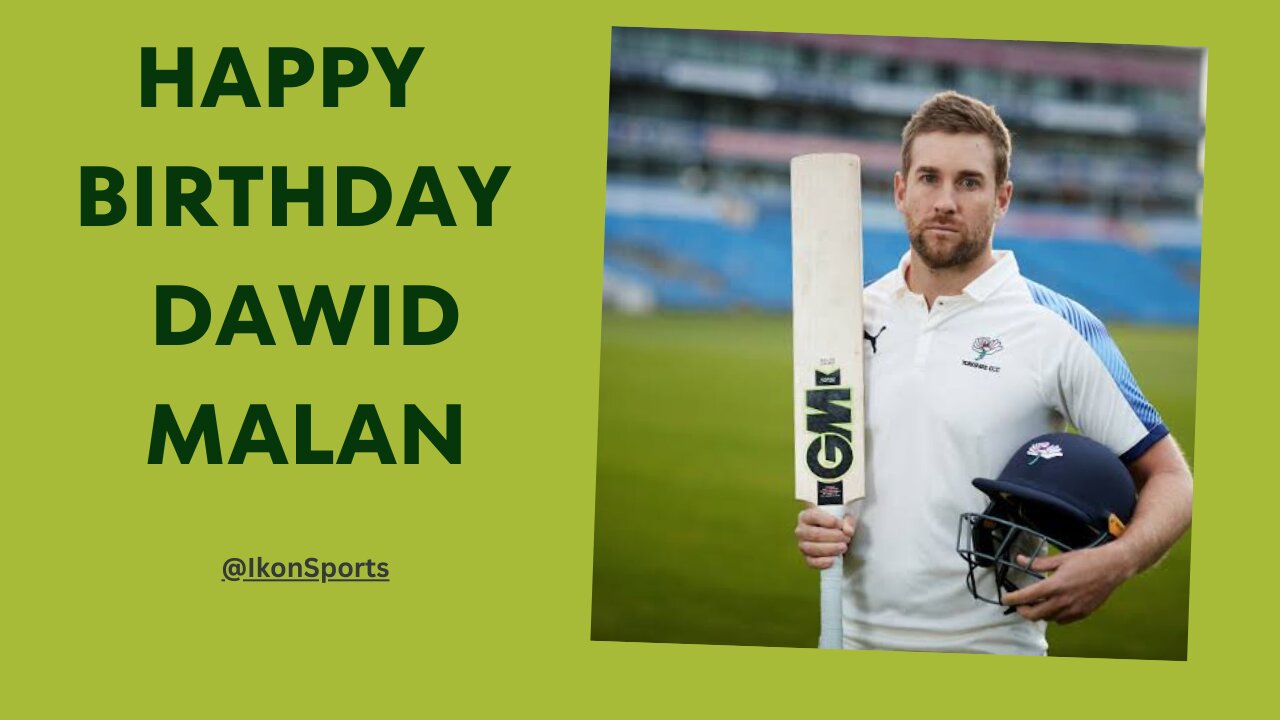 HBD Dawid Malan 3 Sep 1987