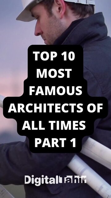 Top 10 Most Famous Architects of All Times PART 1