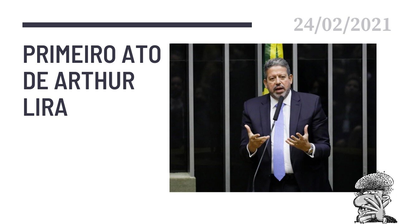Primeiro ato de Arthur Lira