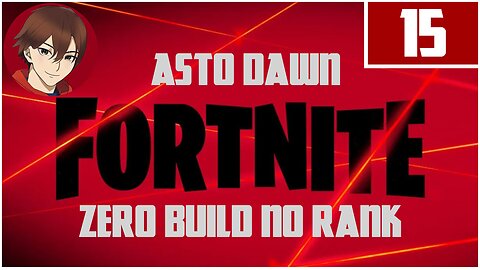 Astro Dawn - Fortnite Zero Build No Rank Battle: 15 - 2023