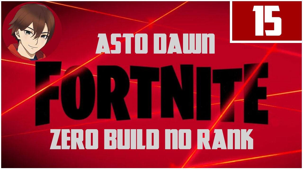 Astro Dawn - Fortnite Zero Build No Rank Battle: 15 - 2023