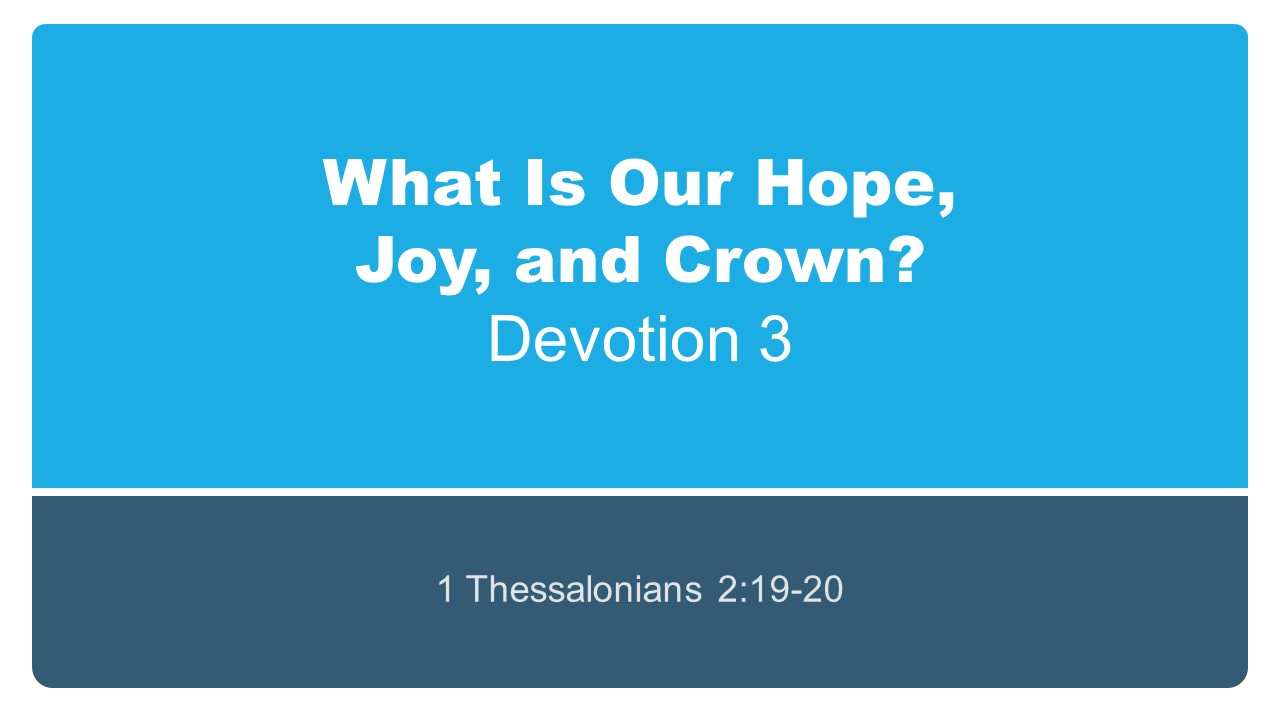 7@7 Episode 14: What Is Our Hope, Joy, and Crown? (Part 3)