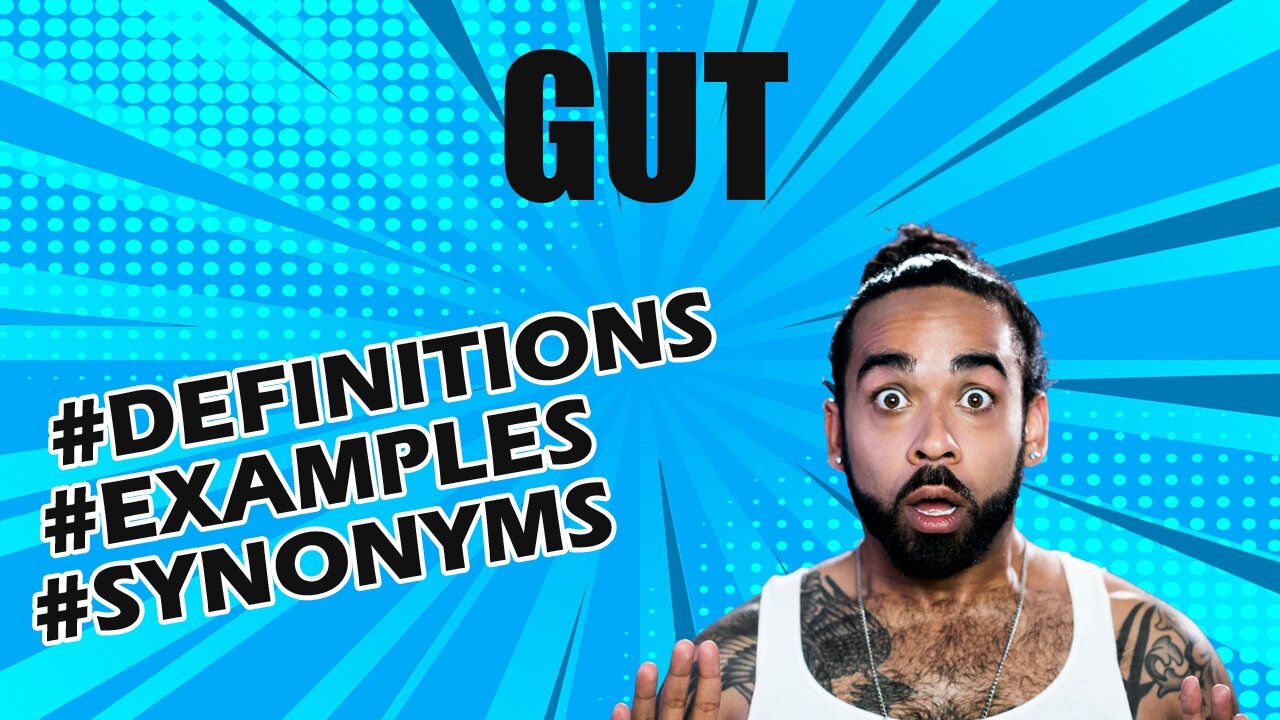 Definition and meaning of the word "gut"