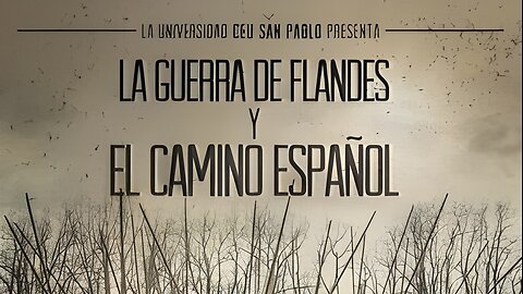 La Guerra de Flandes y el Camino Español (2018) - Luis E. Togores Sánchez - Documental
