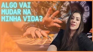 Algo vai mudar na minha vida?