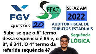 Uma sequência de números inteiros | QUESTÃO 20 da SEFAZ AM 2022 Banca FGV Auditor fiscal de tributos