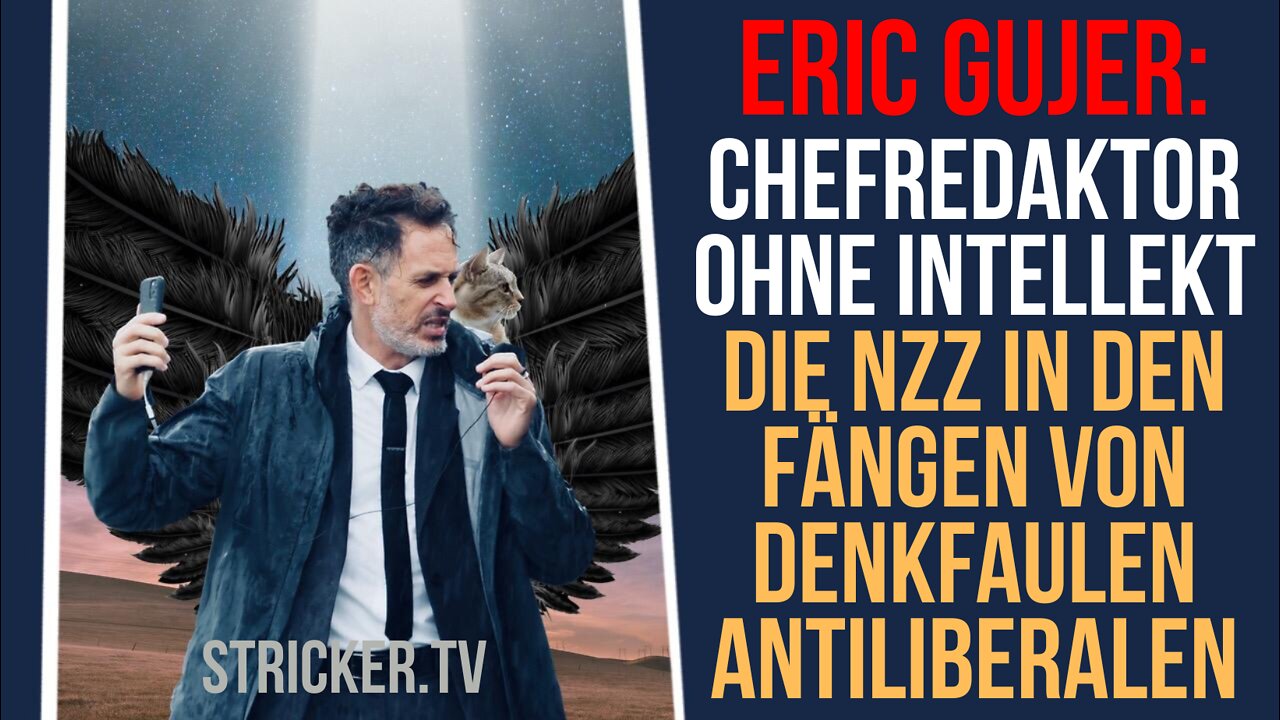 Eric Gujer: Chefredaktor ohne Intellekt: Die NZZ in den Fängen von denkfaulen Antiliberalen