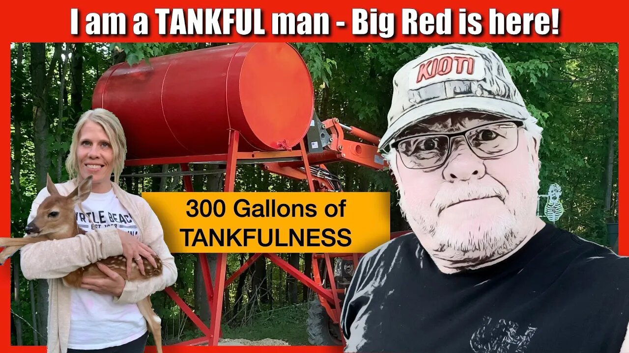 I Am A Tankful Man - The big red gas tank has arrived!