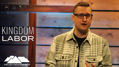 Stories of the Kingdom - Kingdom Labor