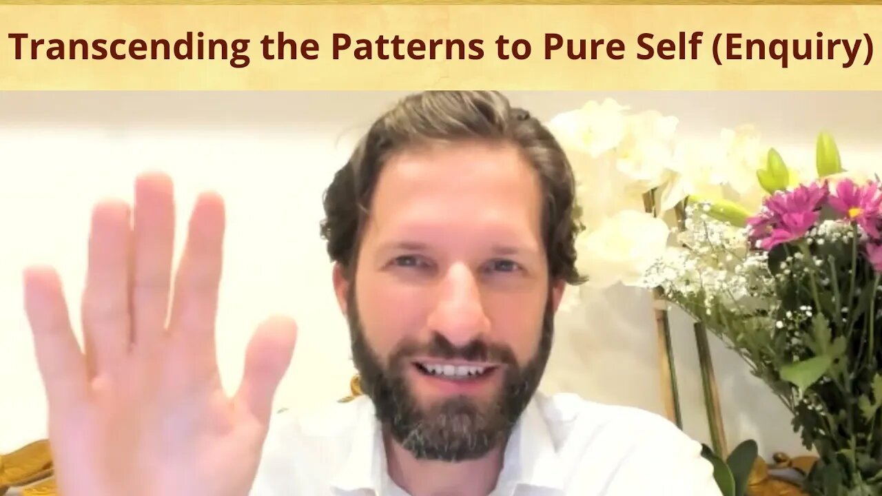 Transcending the Patterns to Pure Self (Enquiry)
