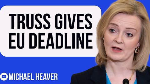 Liz Truss Gives EU DEADLINE