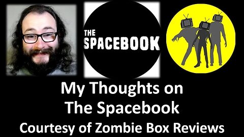 My Thoughts on The Spacebook (Courtesy of Zombie Box Reviews)