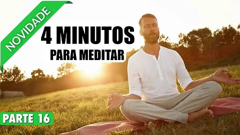 MEDITAÇÃO 4 MINUTOS PARA ATRAIR DINHEIRO E ACABAR COM A ESCASSEZ - PARTE 16 DE 20