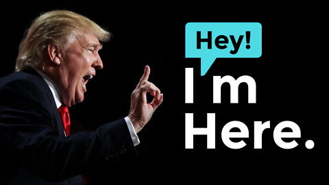 Trump "I'm HERE" ~ He’ll Be Back This Year!