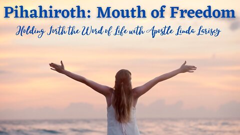 Pihahiroth: Mouth of Freedom