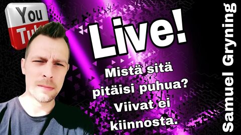 10. Samuel Gryning Live! - Viivat ei kiinnosta