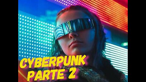 CYBERPUNK PART 2