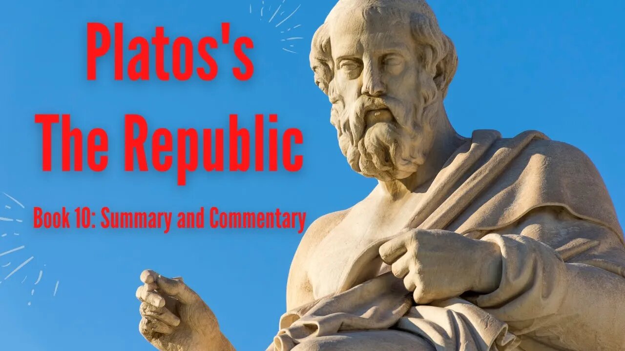 Plato's The Republic | Book 10 Summary, Commentary, and QnA