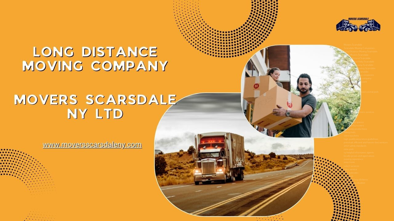 Long Distance Movers Scarsdale | Movers Scarsdale NY LTD
