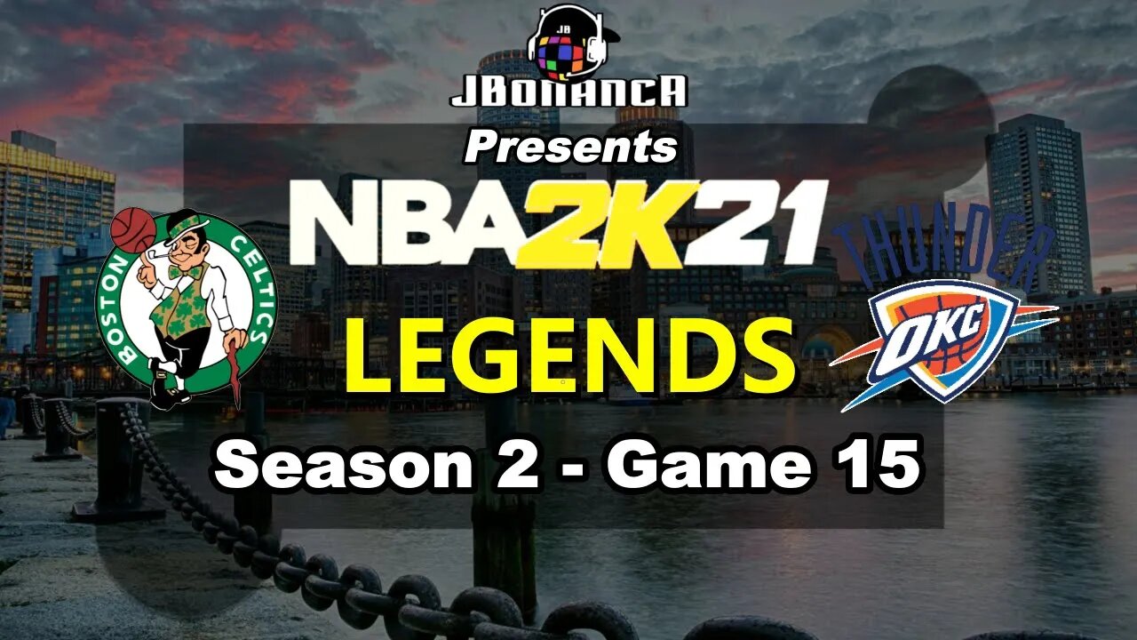 Celtics vs Thunder - Season 2: Game 15 - Legends MyLeague #NBA2K