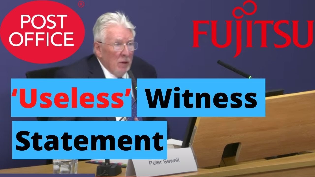 Fujitsu: 'Useless' Witness Statements? #PostOfficeInquiry