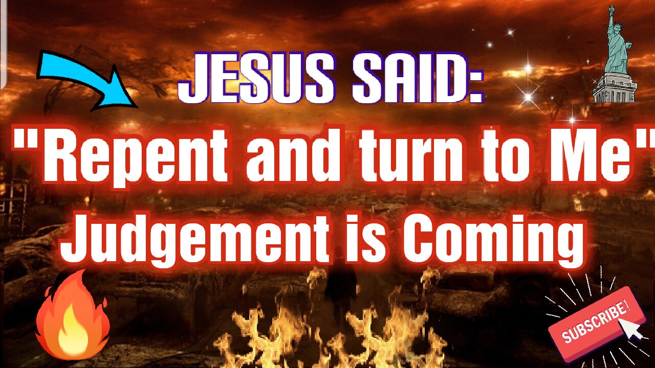 JESUS SAID JUDGEMENT IS COMING