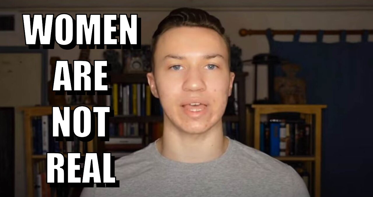 Apparently, Women are not real