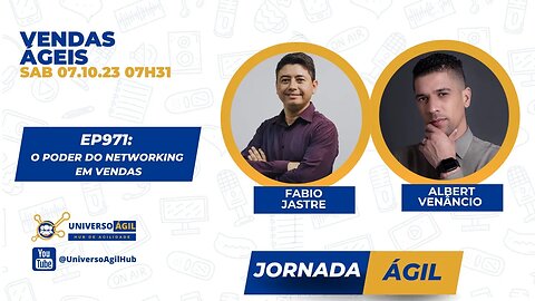 #JornadaAgil731 E971 #VendasÁgeis O Poder do Networking em Vendas