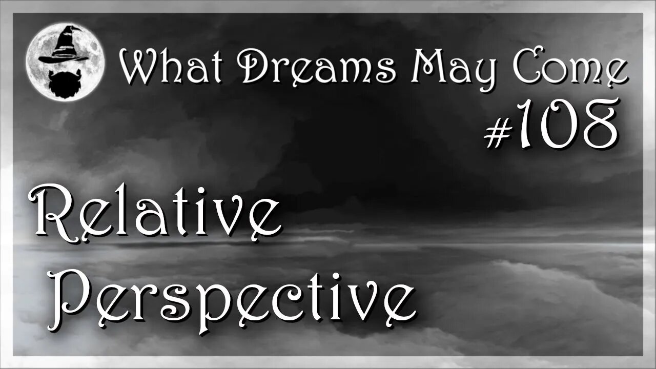 WDMC ~ Ep108: Relative Perspective