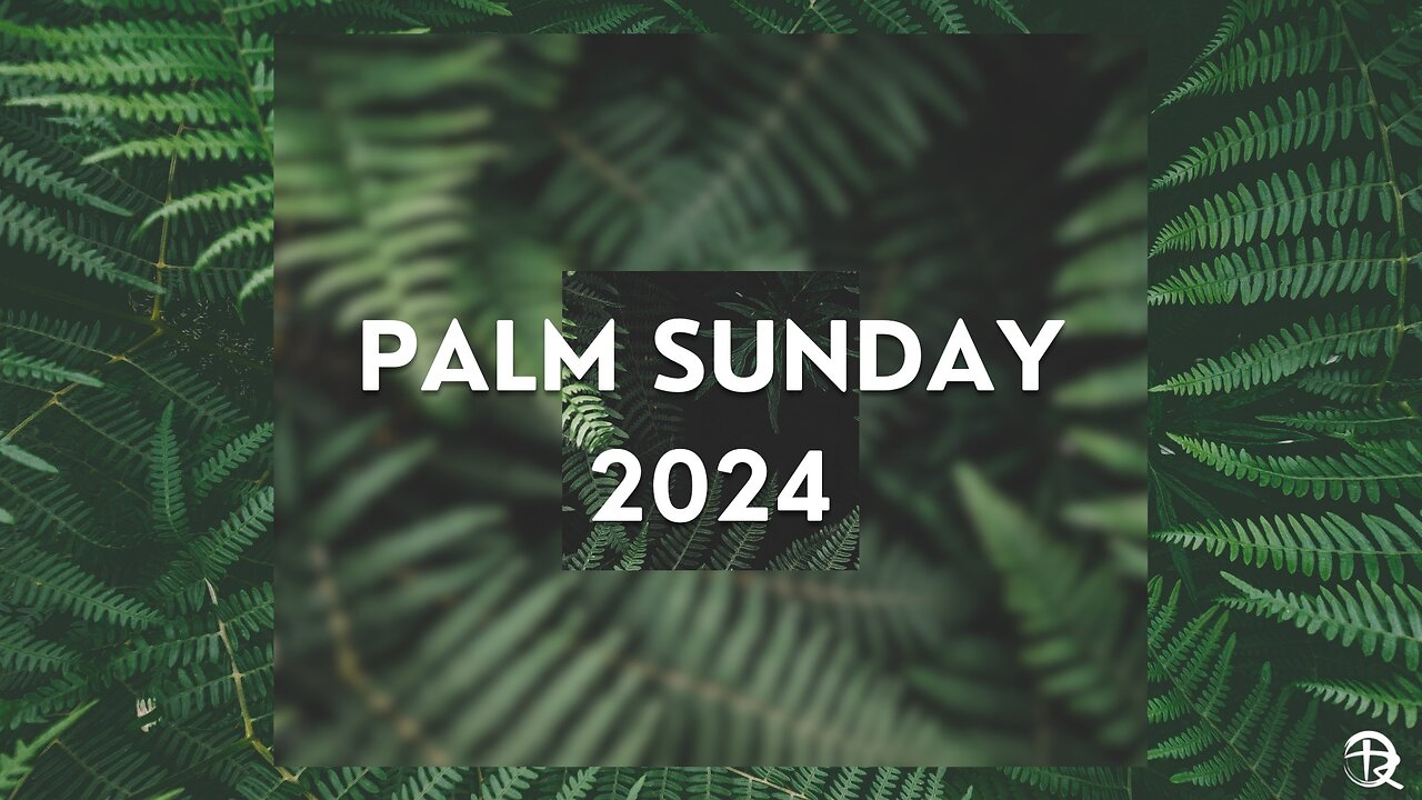 Palm Sunday 2024