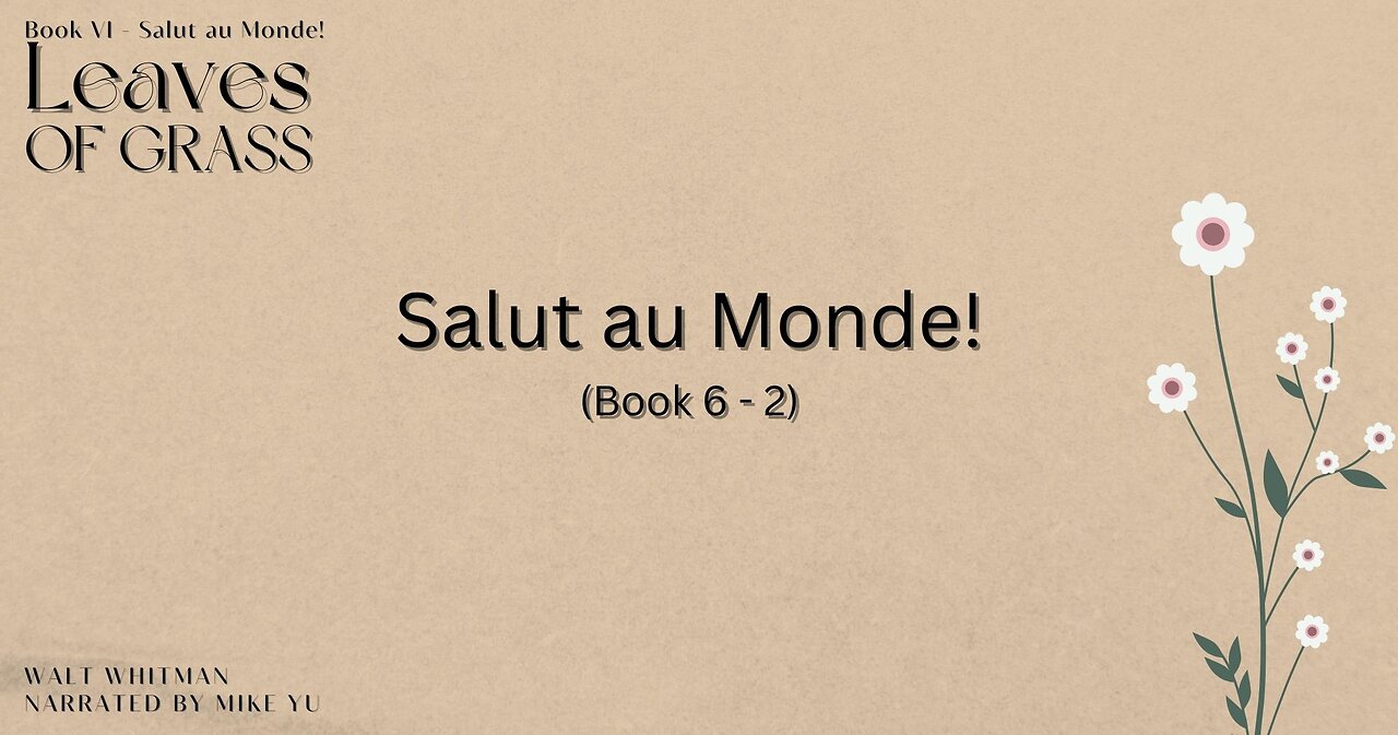 Leaves of Grass - Book 6.2 - Salut au Monde! - Walt Whitman