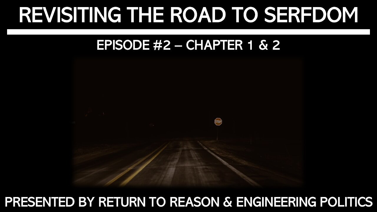 Revisiting The Road To Serfdom: Chapter 1 & 2 (EPP #38)