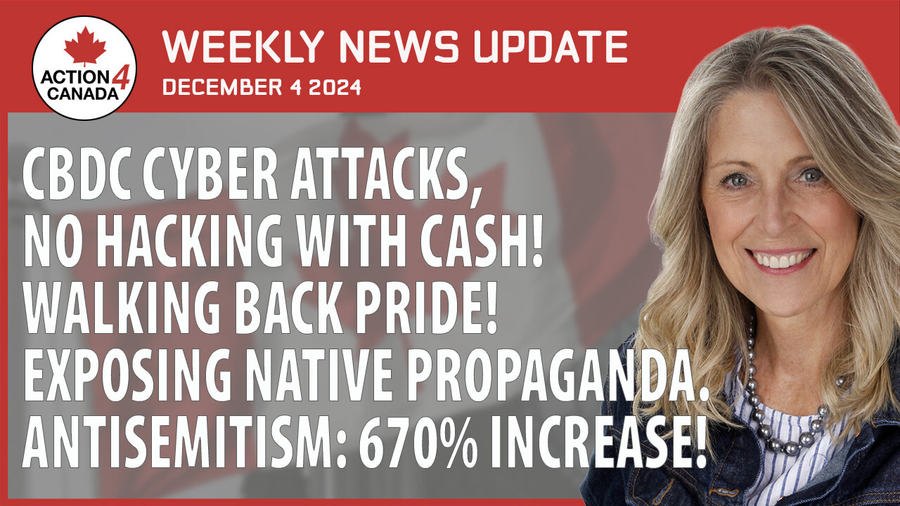 CBDC Cyber Attacks, No Hacking With Cash, Walking Back Pride, Native Propaganda, Antisemitism Rising, Dec. 4, 2024