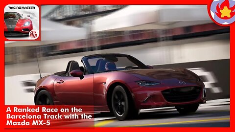 A Ranked Race on the Barcelona Track with the Mazda MX-5 | Racing Master