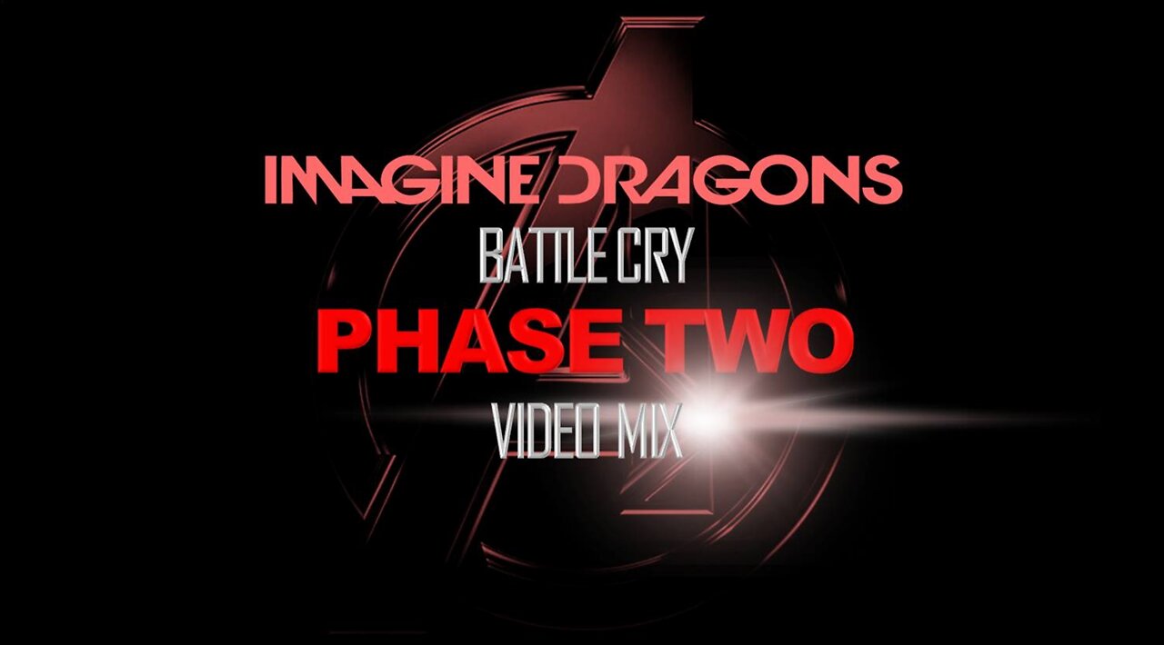 Imagine Dragons- Battle Cry (Phase Two Video Mix)