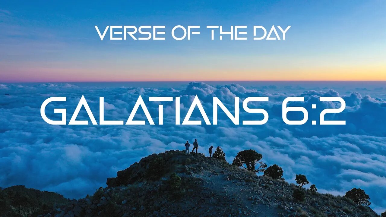 October 23, 2022 - Galatians 6:2 // Verse of the Day