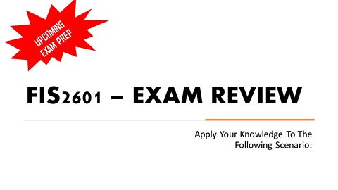 FIS2601 - PAST EXAM QUESTIONS (2011-2022) | Scenario Case Study