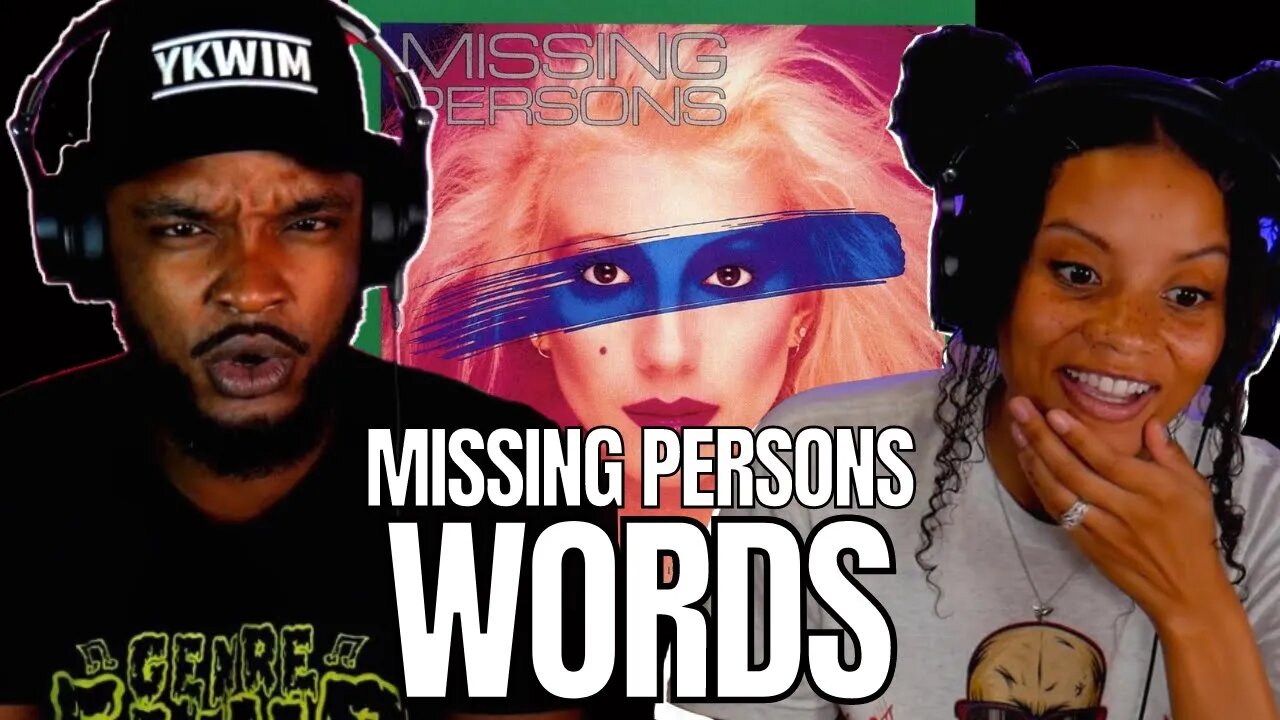 GOOD ?s 🎵 Missing Persons - Words REACTION